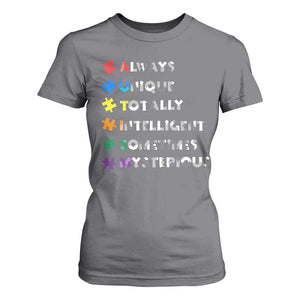 Funny Autism Awareness T Shirt For Women Always Unique Totally Intelligent Sometimes Mysterious TS11 Charcoal Print Your Wear