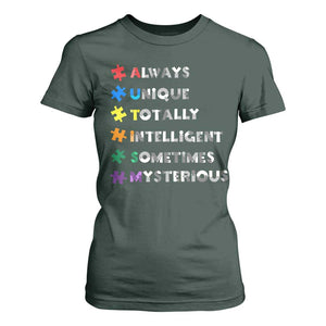 Funny Autism Awareness T Shirt For Women Always Unique Totally Intelligent Sometimes Mysterious TS11 Dark Forest Green Print Your Wear