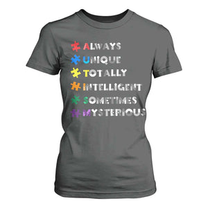 Funny Autism Awareness T Shirt For Women Always Unique Totally Intelligent Sometimes Mysterious TS11 Dark Heather Print Your Wear