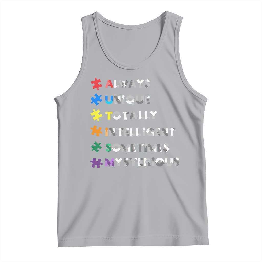 Funny Autism Awareness Tank Top Always Unique Totally Intelligent Sometimes Mysterious TS11 Athletic Heather Print Your Wear
