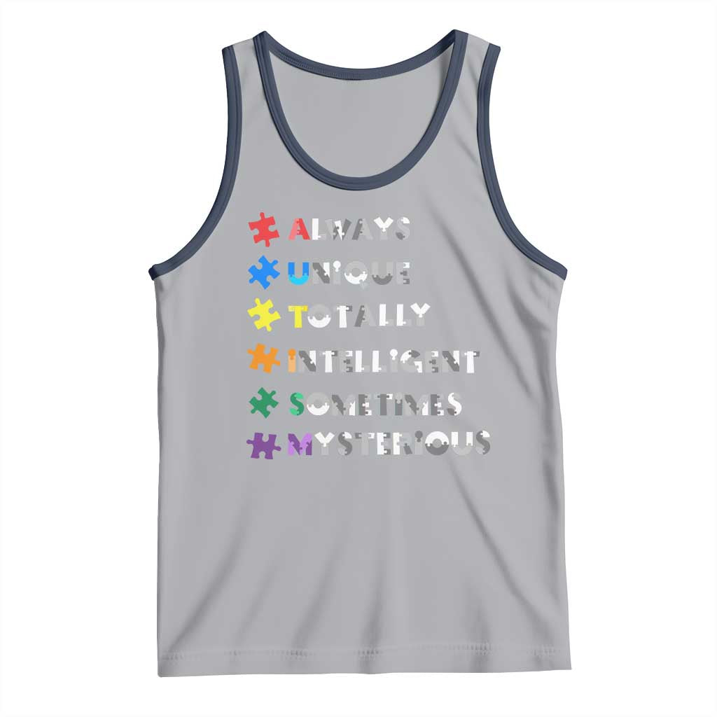 Funny Autism Awareness Tank Top Always Unique Totally Intelligent Sometimes Mysterious TS11 Athletic Heather Navy Print Your Wear