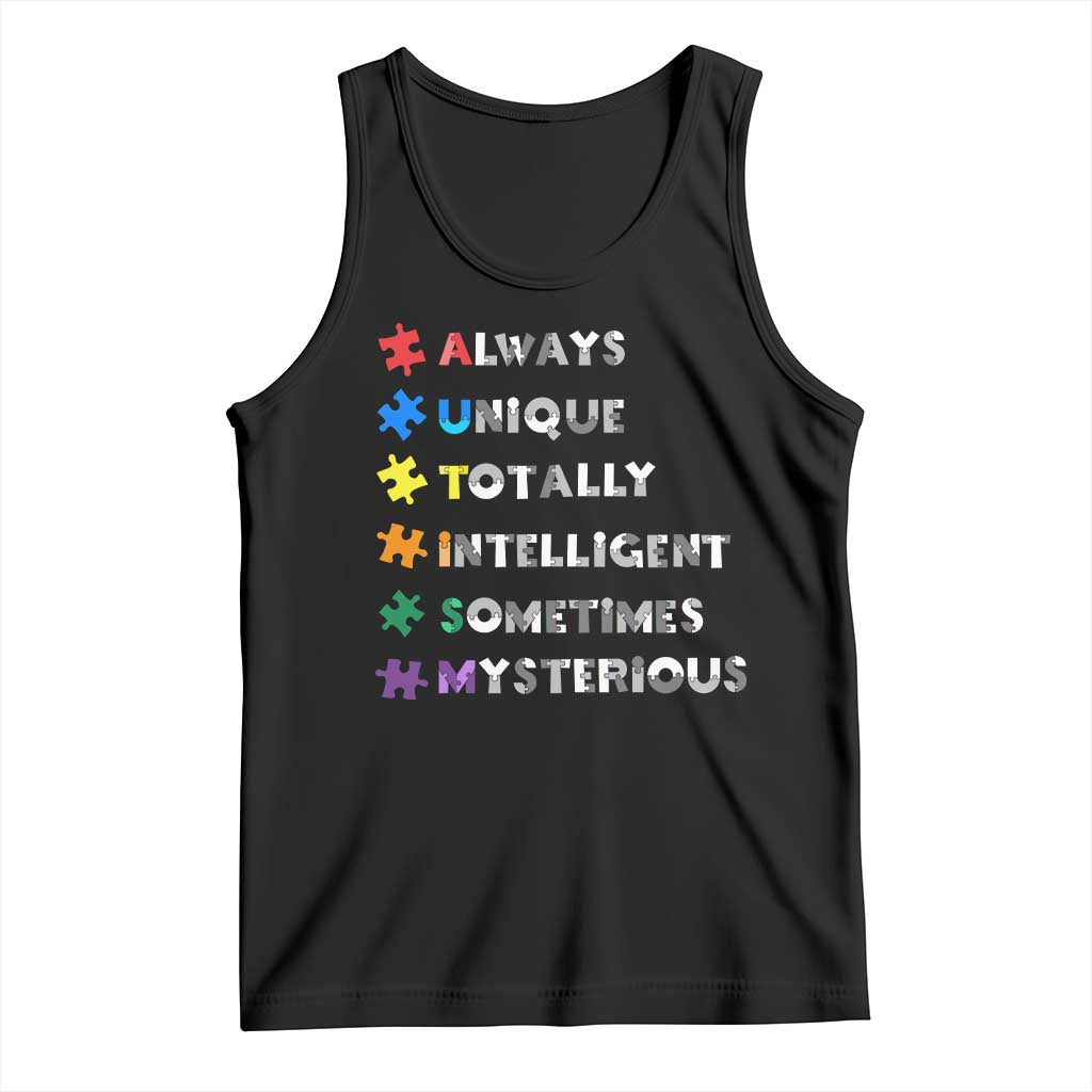 Funny Autism Awareness Tank Top Always Unique Totally Intelligent Sometimes Mysterious TS11 Black Print Your Wear