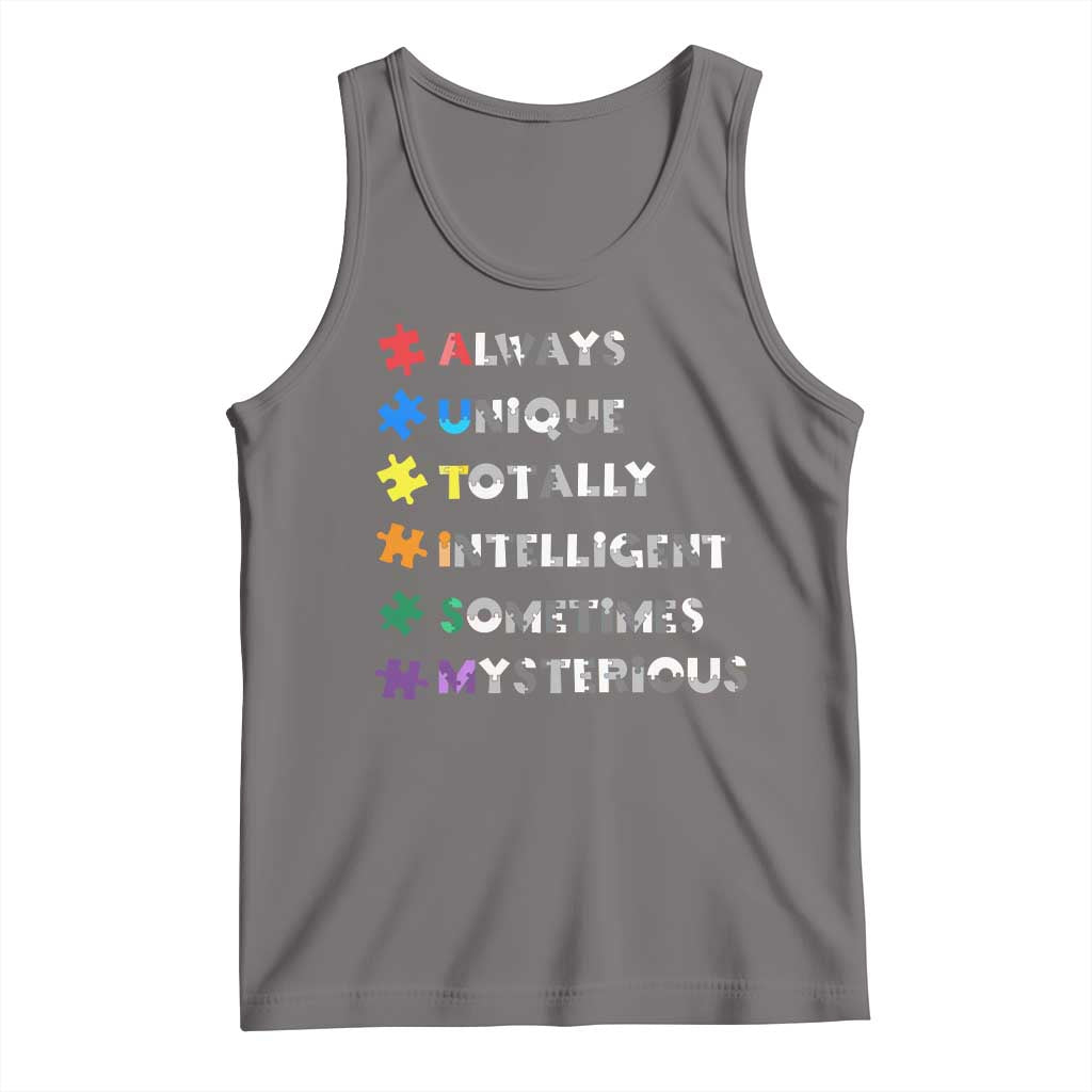 Funny Autism Awareness Tank Top Always Unique Totally Intelligent Sometimes Mysterious TS11 Deep Heather Print Your Wear