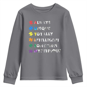 Funny Autism Awareness Youth Sweatshirt Always Unique Totally Intelligent Sometimes Mysterious TS11 Charcoal Print Your Wear