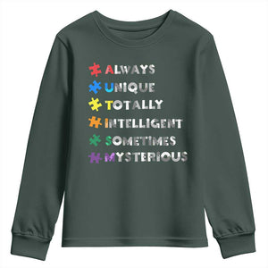 Funny Autism Awareness Youth Sweatshirt Always Unique Totally Intelligent Sometimes Mysterious TS11 Dark Forest Green Print Your Wear