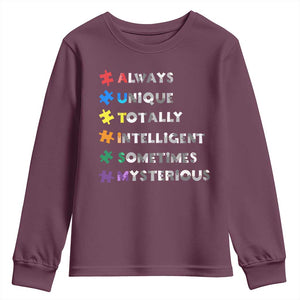 Funny Autism Awareness Youth Sweatshirt Always Unique Totally Intelligent Sometimes Mysterious TS11 Maroon Print Your Wear