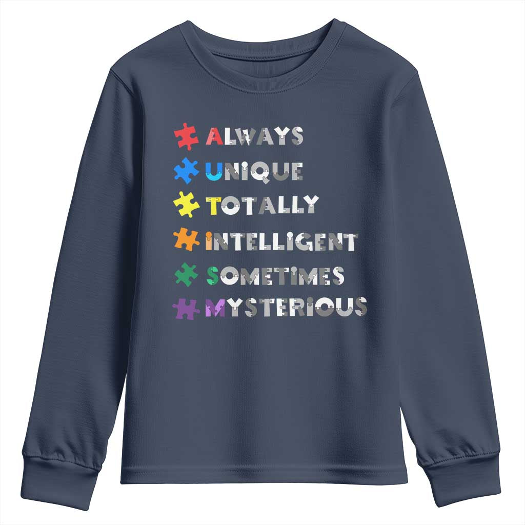 Funny Autism Awareness Youth Sweatshirt Always Unique Totally Intelligent Sometimes Mysterious TS11 Navy Print Your Wear