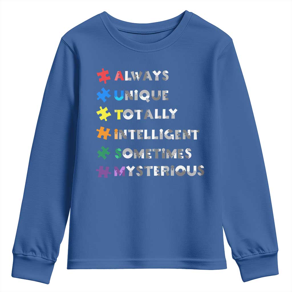 Funny Autism Awareness Youth Sweatshirt Always Unique Totally Intelligent Sometimes Mysterious TS11 Royal Blue Print Your Wear