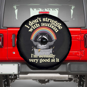 Funny I Don't Struggle With Autism I'm Actually Very Good At It Spare Tire Cover Autistic Racoon TS11 Black Print Your Wear