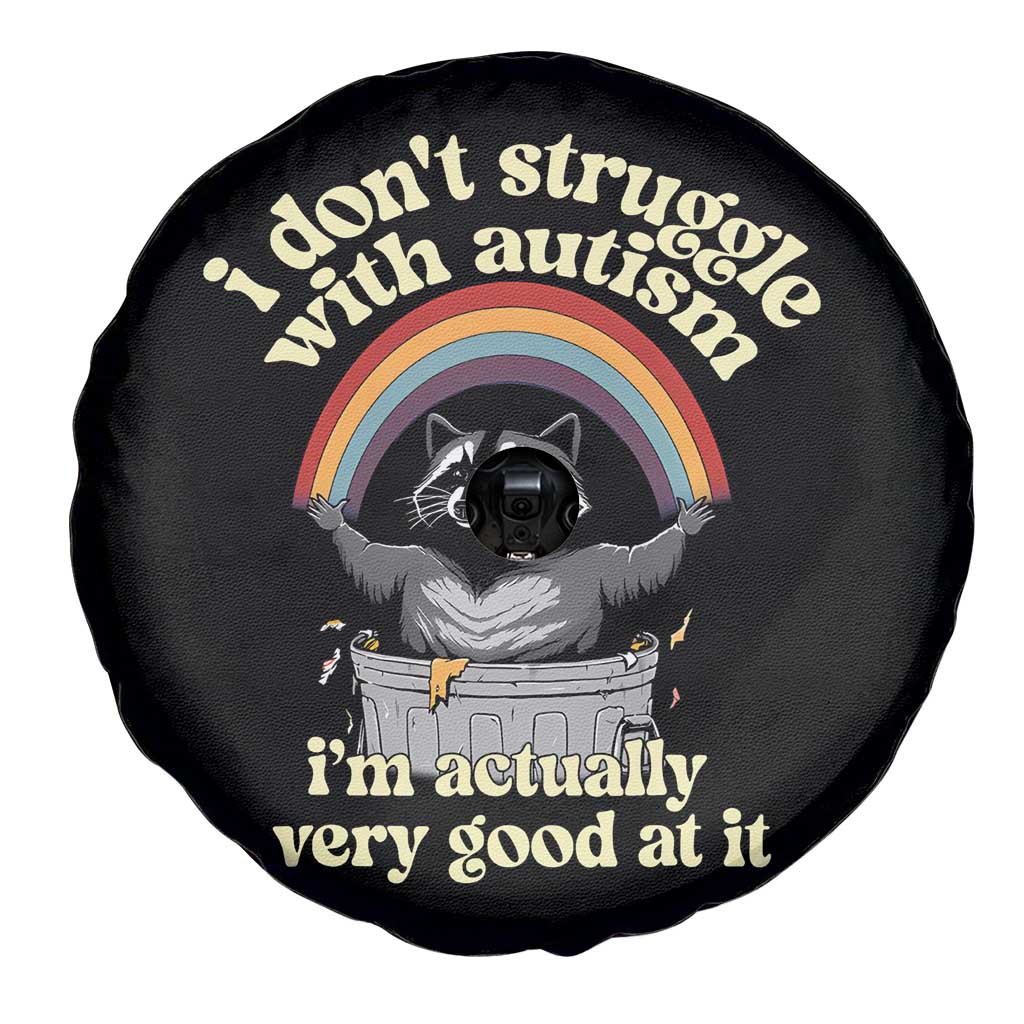 Funny I Don't Struggle With Autism I'm Actually Very Good At It Spare Tire Cover Autistic Racoon TS11 Print Your Wear