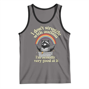 Funny I Don't Struggle With Autism I'm Actually Very Good At It Tank Top Autistic Racoon TS11 Deep Heather Black Print Your Wear