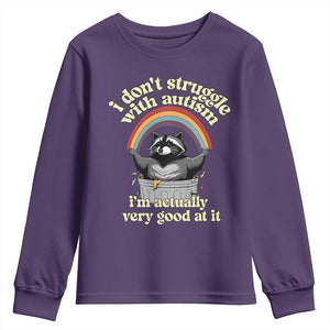 Funny I Don't Struggle With Autism I'm Actually Very Good At It Youth Sweatshirt Autistic Racoon TS11 Purple Print Your Wear