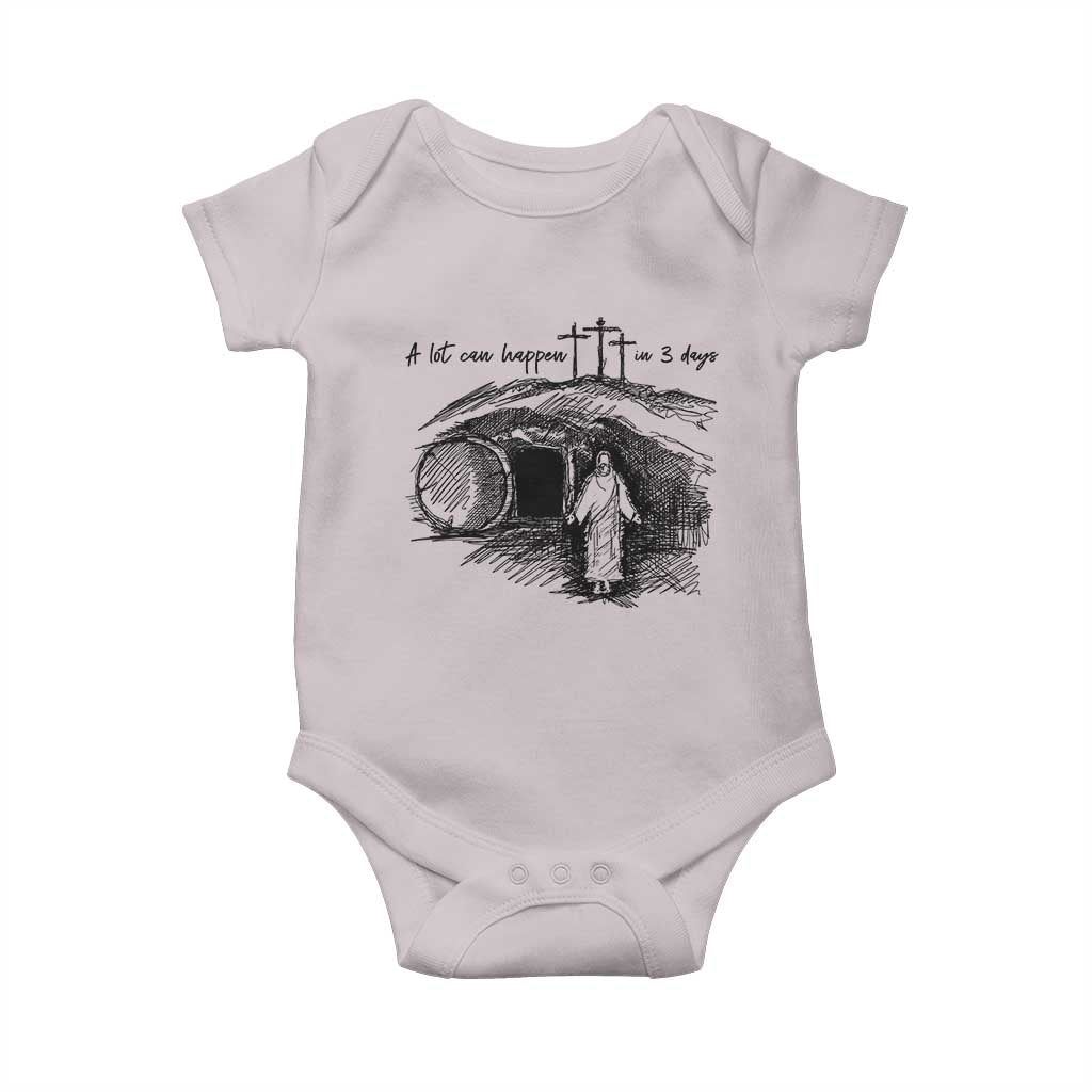 A Lot Can Happen In 3 Days Baby Onesie Easter Day Good Friday Religious Christian TS11 Ice Gray Print Your Wear