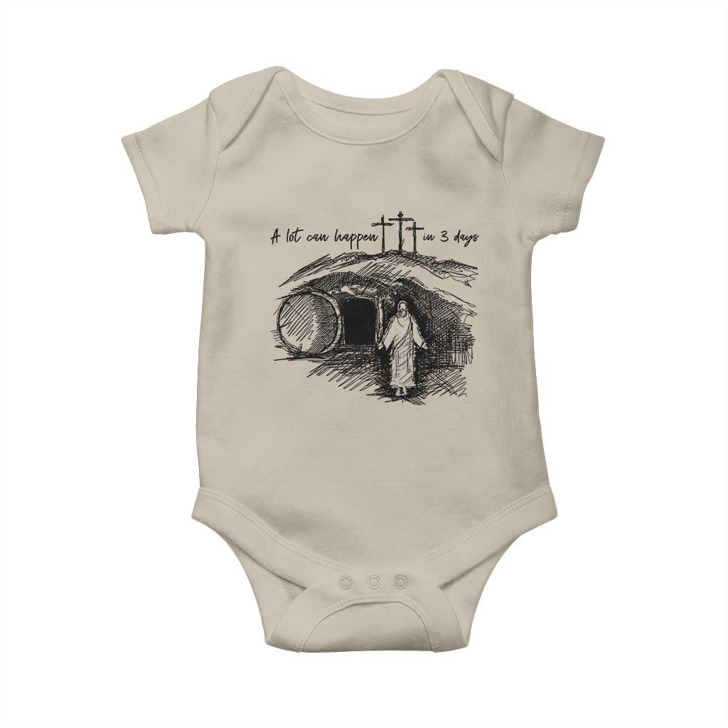 A Lot Can Happen In 3 Days Baby Onesie Easter Day Good Friday Religious Christian TS11 Sand Print Your Wear