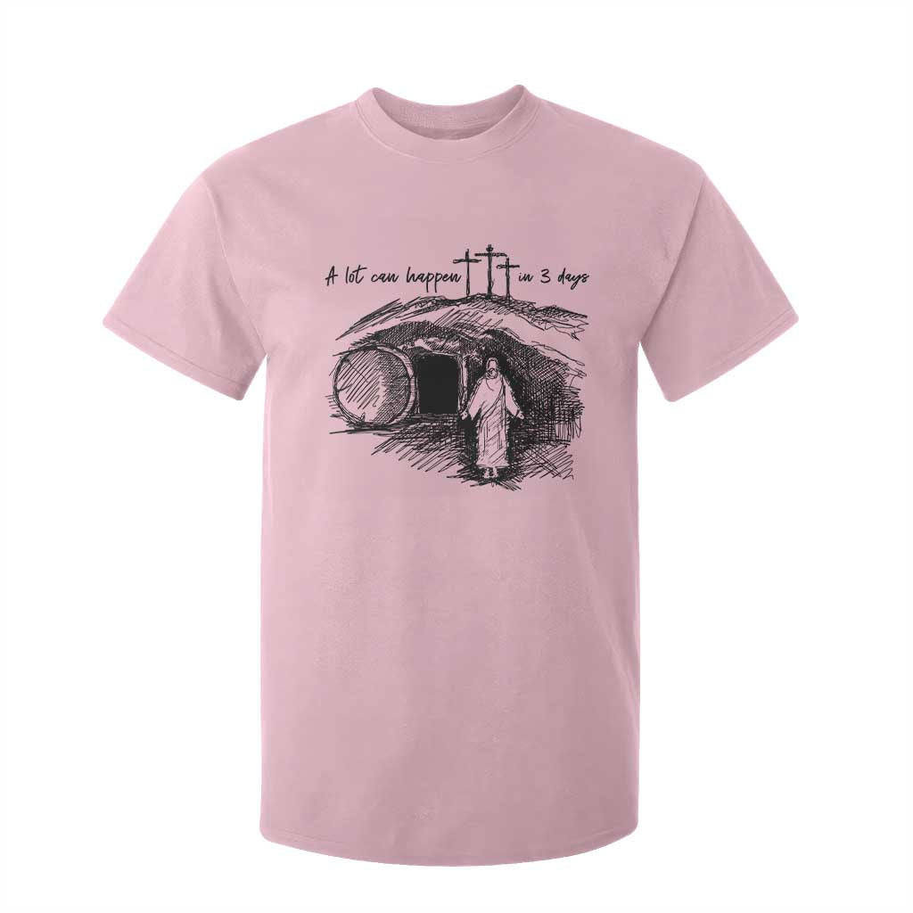 A Lot Can Happen In 3 Days T Shirt For Kid Easter Day Good Friday Religious Christian TS11 Light Pink Print Your Wear