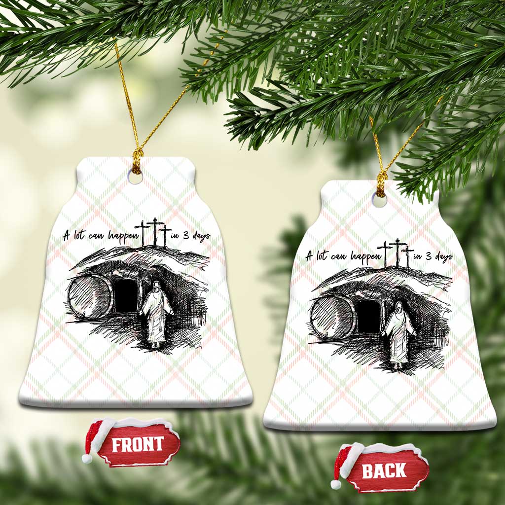 A Lot Can Happen In 3 Days Ceramic Ornament Easter Day Good Friday Religious Christian - Print Your Wear