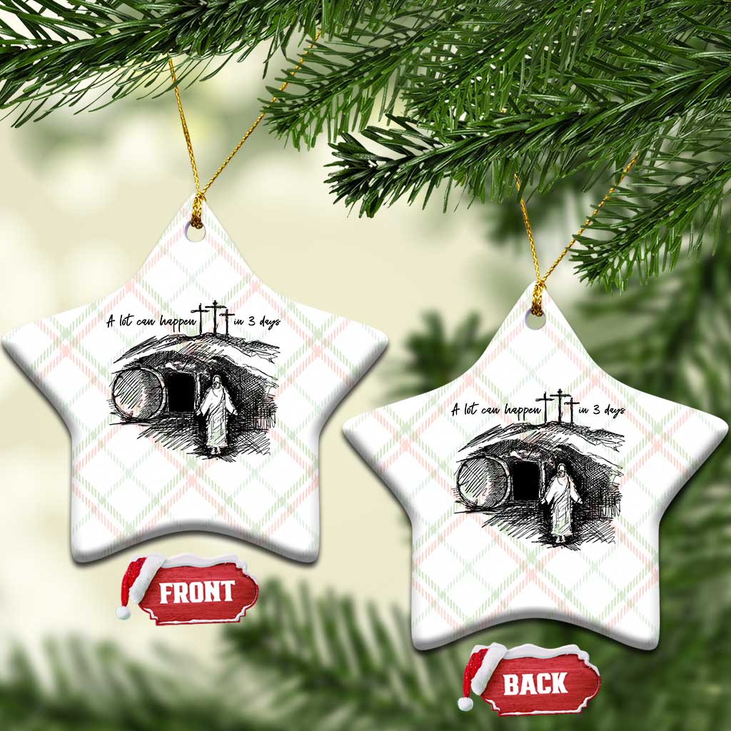 A Lot Can Happen In 3 Days Ceramic Ornament Easter Day Good Friday Religious Christian - Print Your Wear