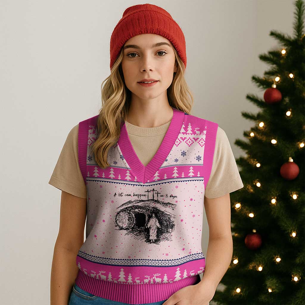 A Lot Can Happen In 3 Days V-Neck Knit Sweater Vest Easter Day Good Friday Religious Christian TS11 Hot Pink Print Your Wear