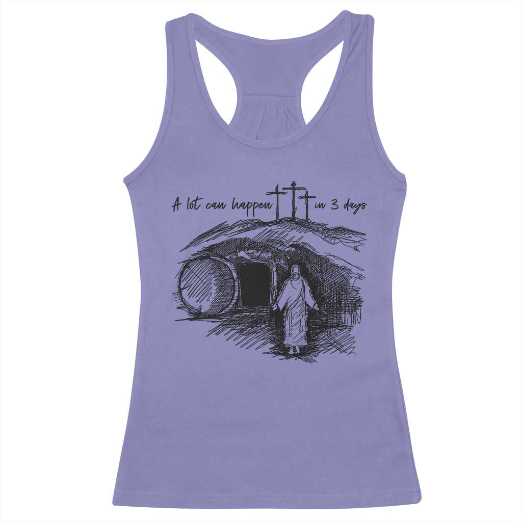A Lot Can Happen In 3 Days Racerback Tank Top Easter Day Good Friday Religious Christian TS11 Violet Print Your Wear