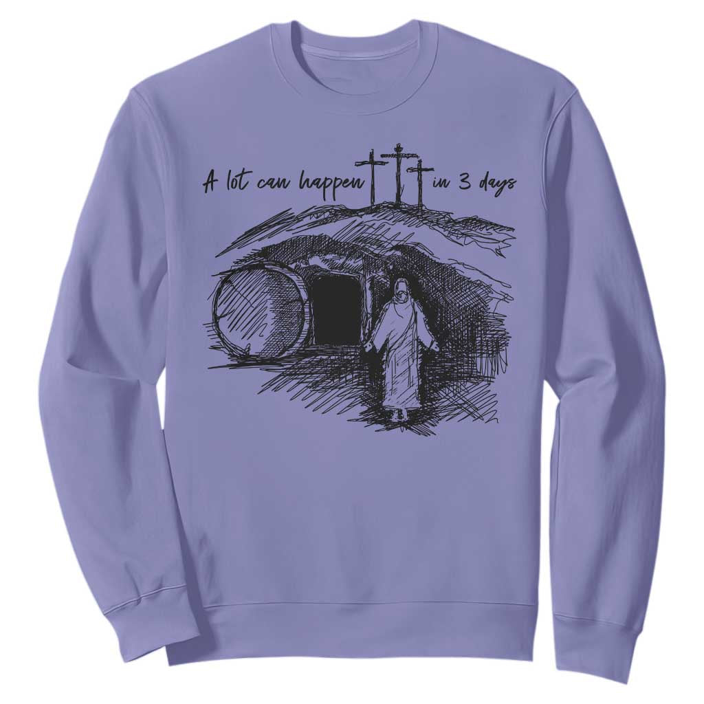 A Lot Can Happen In 3 Days Sweatshirt Easter Day Good Friday Religious Christian TS11 Violet Print Your Wear