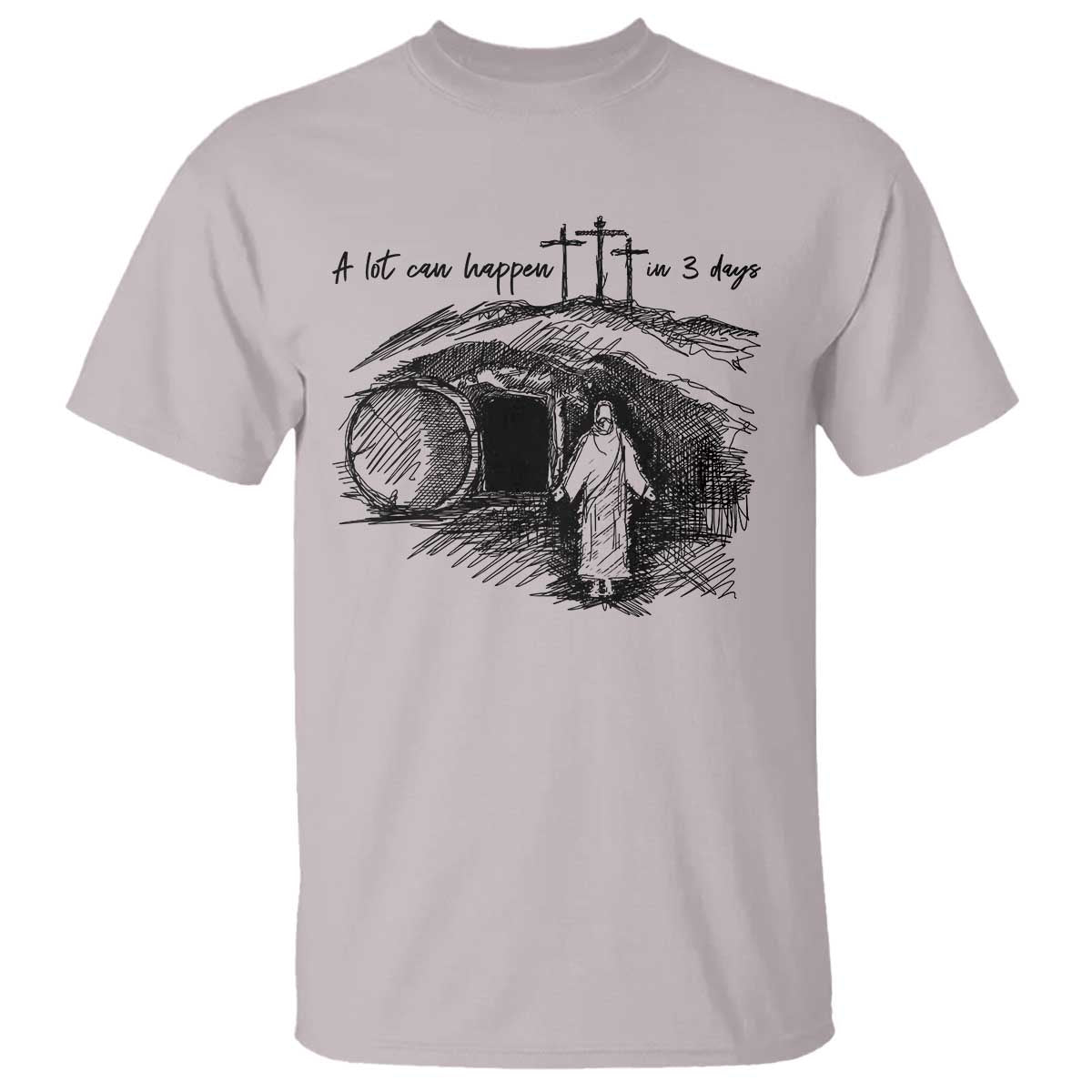 A Lot Can Happen In 3 Days T Shirt Easter Day Good Friday Religious Christian TS11 Ice Gray Print Your Wear