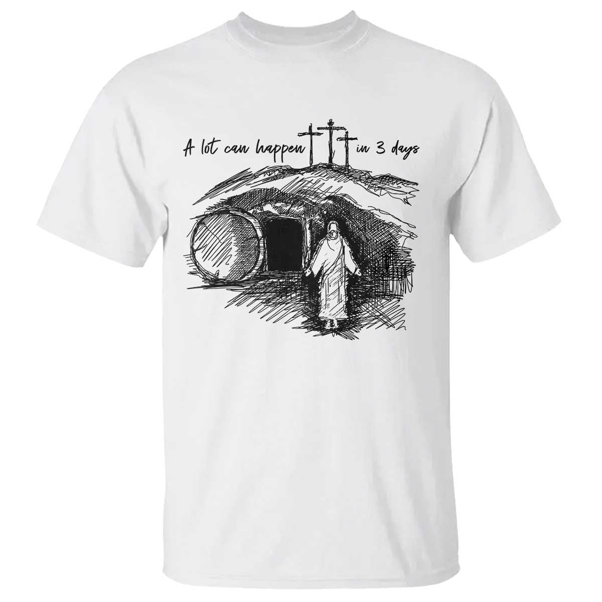 A Lot Can Happen In 3 Days T Shirt Easter Day Good Friday Religious Christian TS11 White Print Your Wear