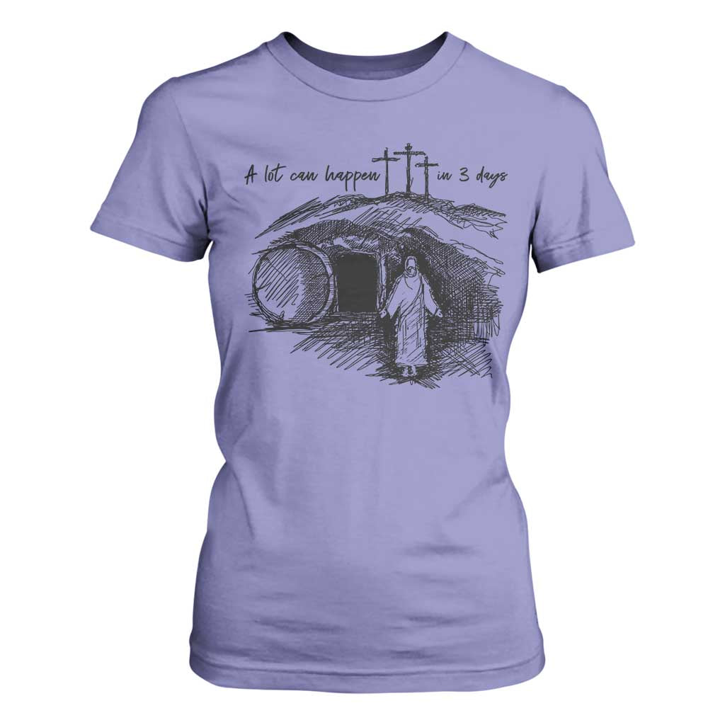 A Lot Can Happen In 3 Days T Shirt For Women Easter Day Good Friday Religious Christian TS11 Violet Print Your Wear