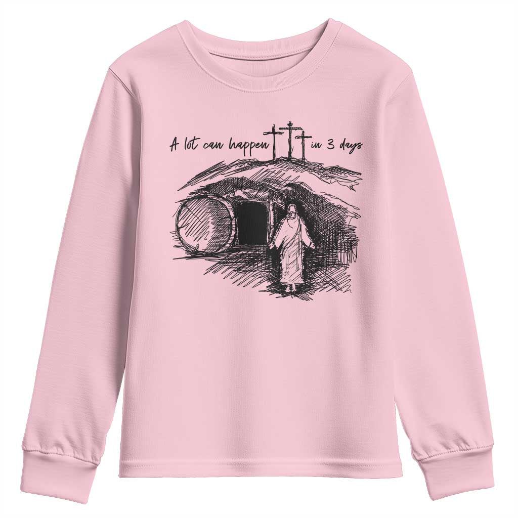 A Lot Can Happen In 3 Days Youth Sweatshirt Easter Day Good Friday Religious Christian TS11 Light Pink Print Your Wear