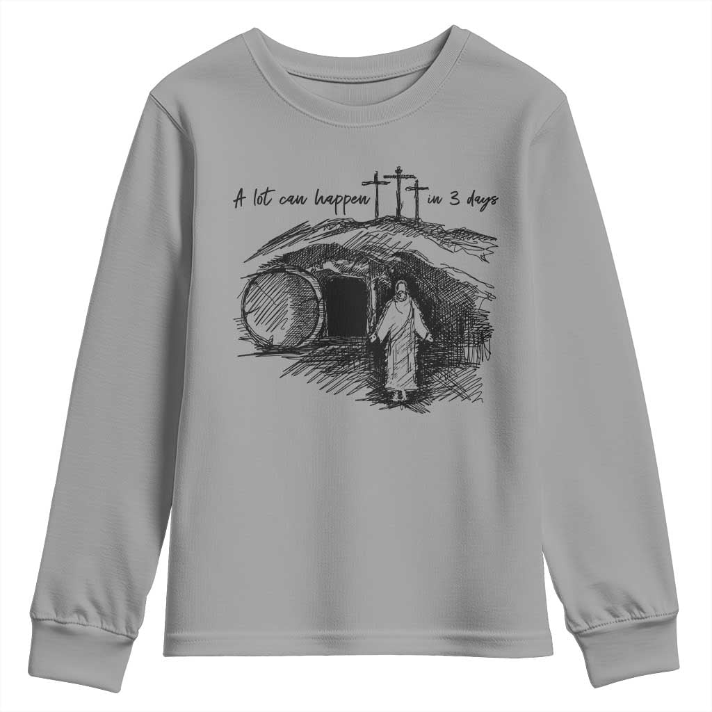 A Lot Can Happen In 3 Days Youth Sweatshirt Easter Day Good Friday Religious Christian TS11 Sport Gray Print Your Wear