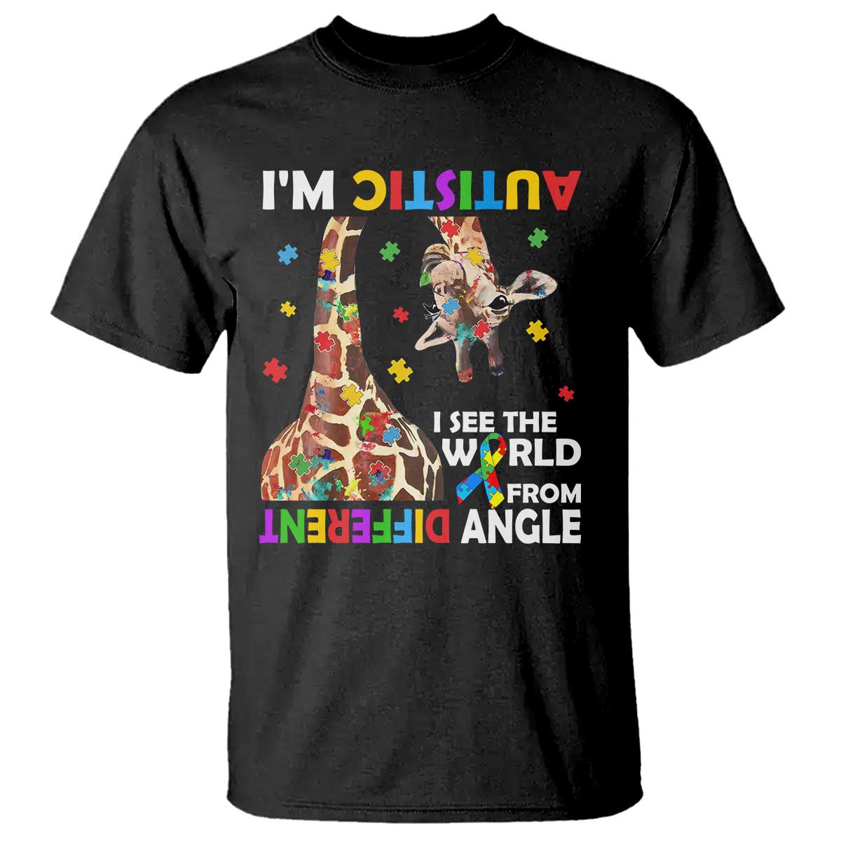 Funny I'm Autistic I See The World Form Different Angle T Shirt Puzzle Giraffe TS11 Black Print Your Wear