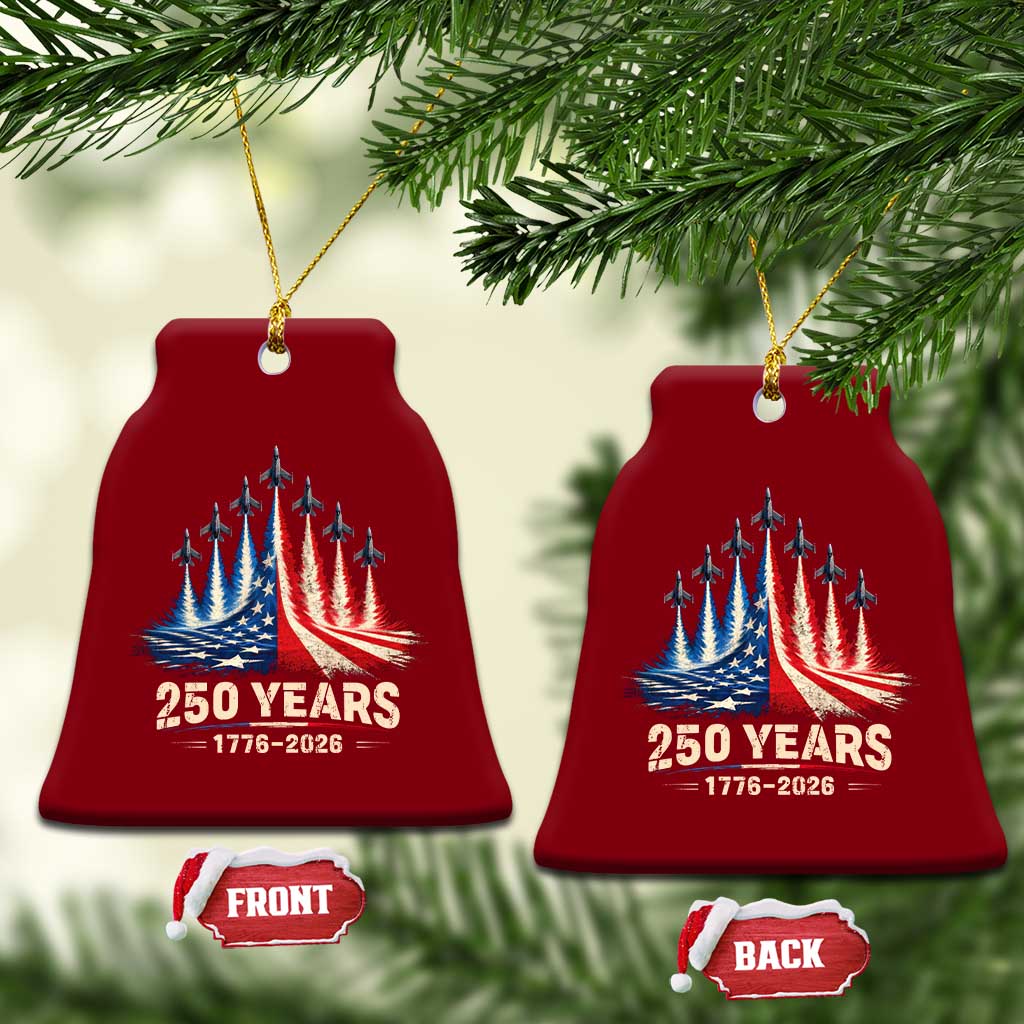 250 Years American 1776 2026 Ceramic Ornament USA 250th Anniversary 4th of July US Flag Jets TS11 Print Your Wear