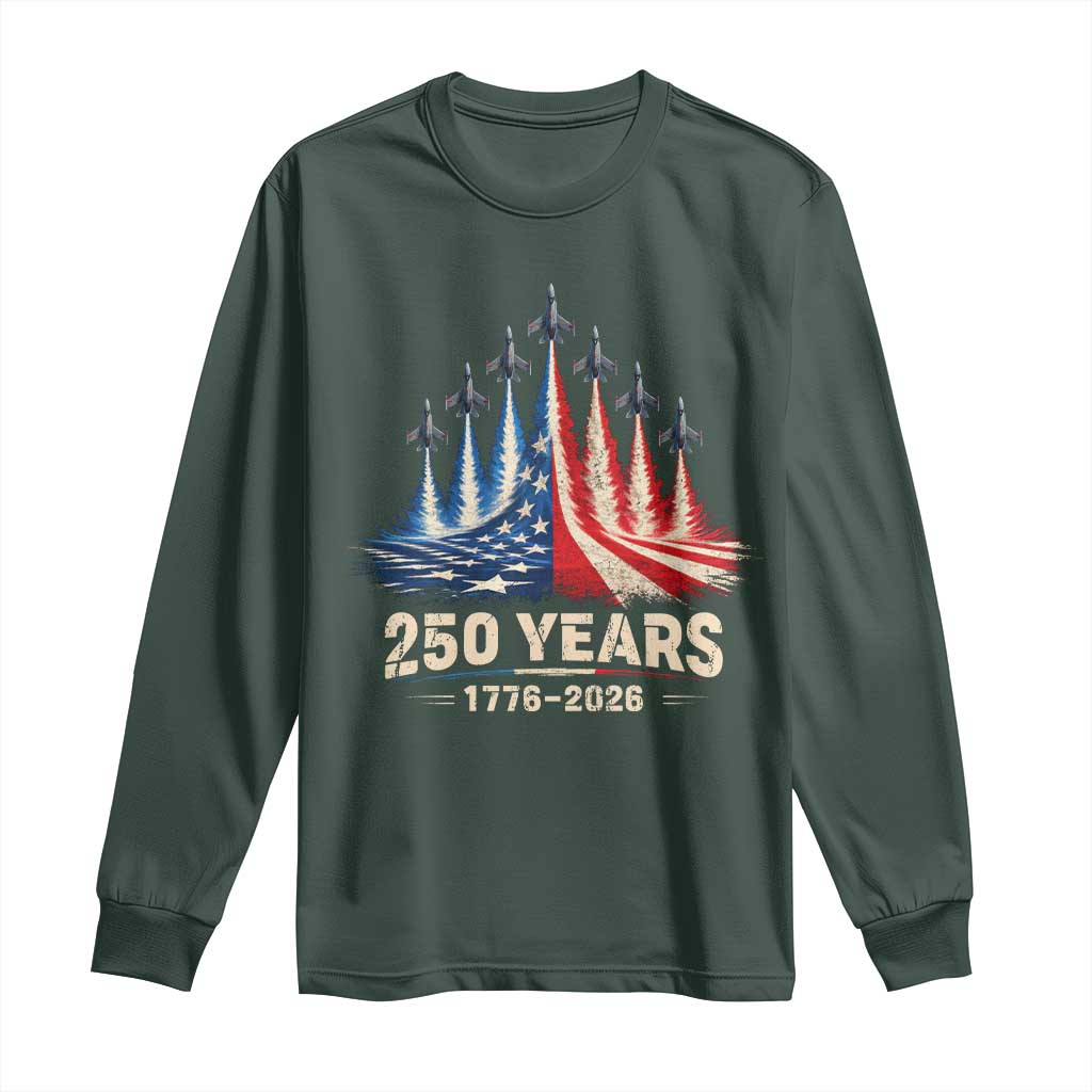 250 Years American 1776 2026 Long Sleeve Shirt USA 250th Anniversary 4th of July US Flag Jets TS11 Dark Forest Green Print Your Wear