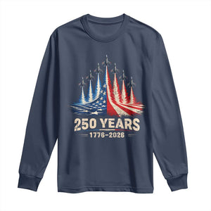 250 Years American 1776 2026 Long Sleeve Shirt USA 250th Anniversary 4th of July US Flag Jets TS11 Navy Print Your Wear
