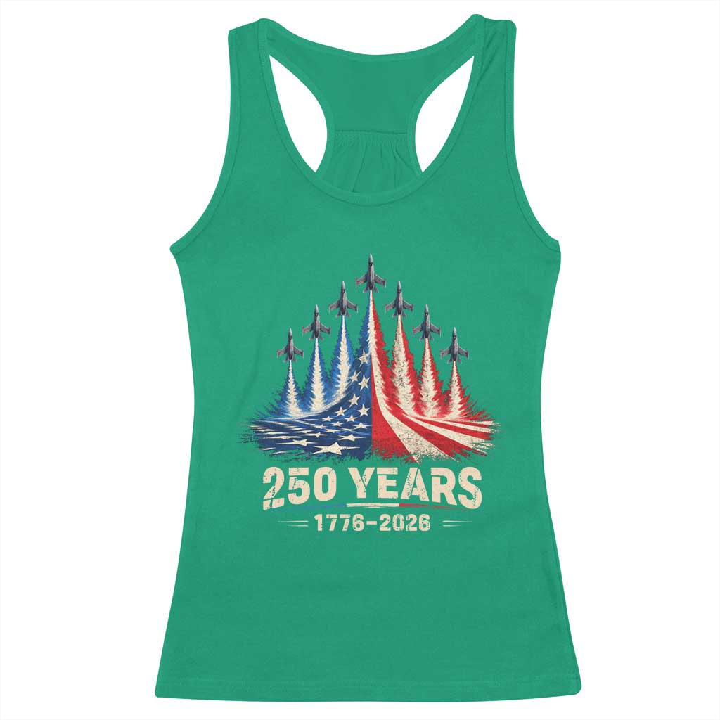 250 Years American 1776 2026 Racerback Tank Top USA 250th Anniversary 4th of July US Flag Jets TS11 Irish Green Print Your Wear