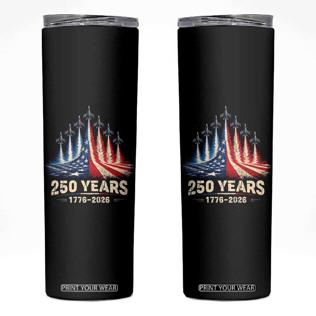 250 Years American 1776 2026 Skinny Tumbler USA 250th Anniversary 4th of July US Flag Jets TS11 Black Print Your Wear
