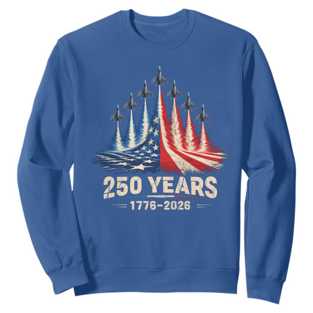 250 Years American 1776 2026 Sweatshirt USA 250th Anniversary 4th of July US Flag Jets TS11 Royal Blue Print Your Wear