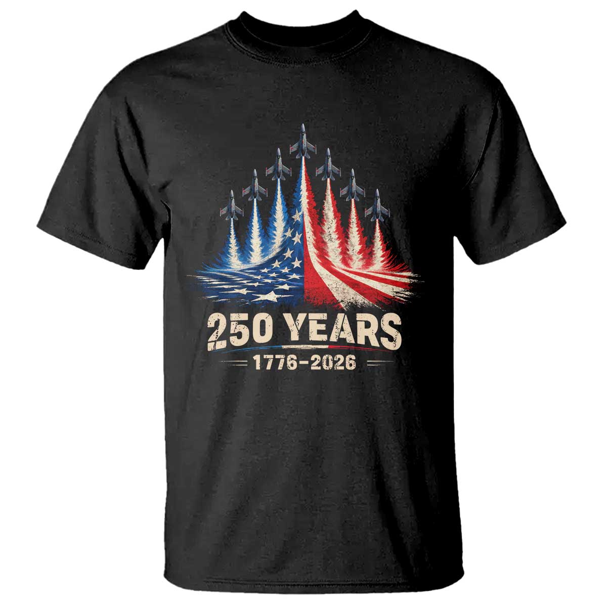 250 Years American 1776 2026 T Shirt USA 250th Anniversary 4th of July US Flag Jets TS11 Black Print Your Wear