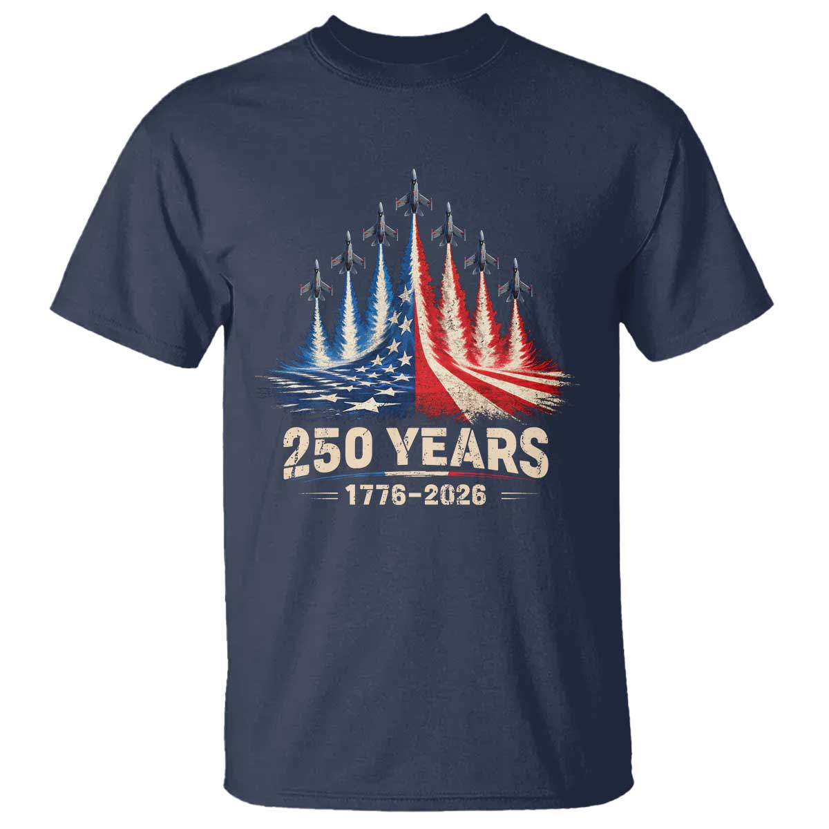 250 Years American 1776 2026 T Shirt USA 250th Anniversary 4th of July US Flag Jets TS11 Navy Print Your Wear