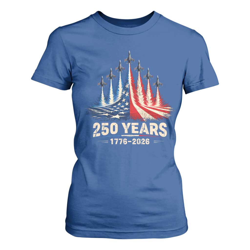 250 Years American 1776 2026 T Shirt For Women USA 250th Anniversary 4th of July US Flag Jets TS11 Royal Blue Print Your Wear