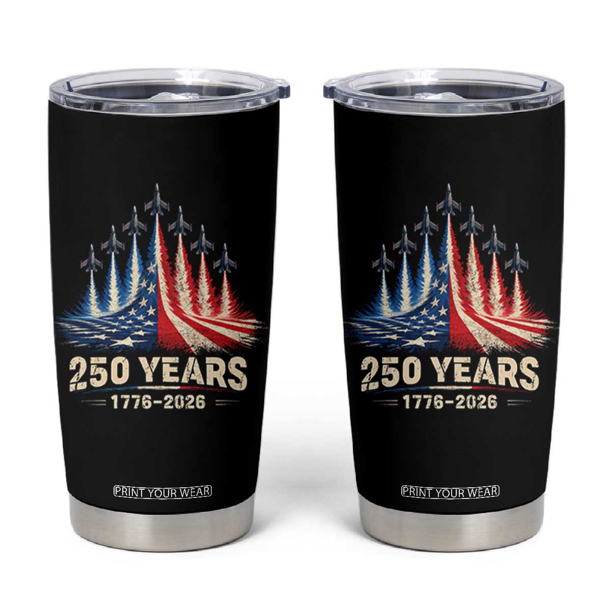 250 Years American 1776 2026 Tumbler Cup USA 250th Anniversary 4th of July US Flag Jets TS11 Black Print Your Wear