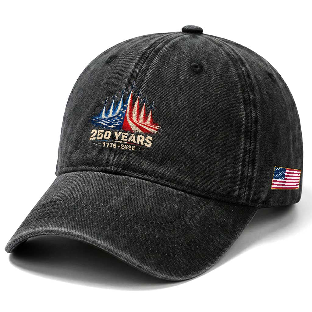 250 Years American 1776 2026 Washed Cotton Baseball Cap USA 250th Anniversary 4th of July US Flag Jets TS11 Print Your Wear