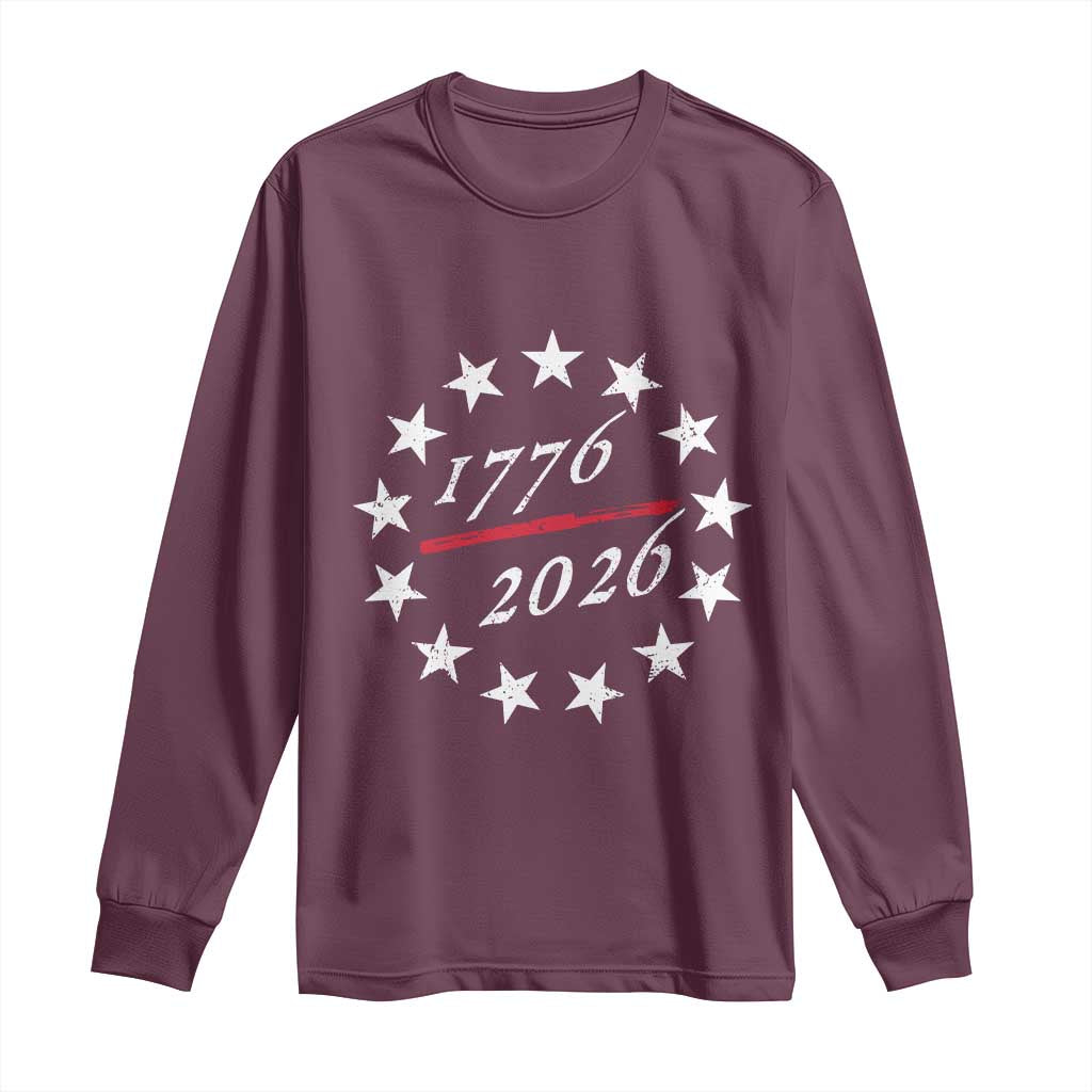250 Years America Anniversary Long Sleeve Shirt 13 Stars 1776 2026 250th Independence Day TS11 Maroon Print Your Wear