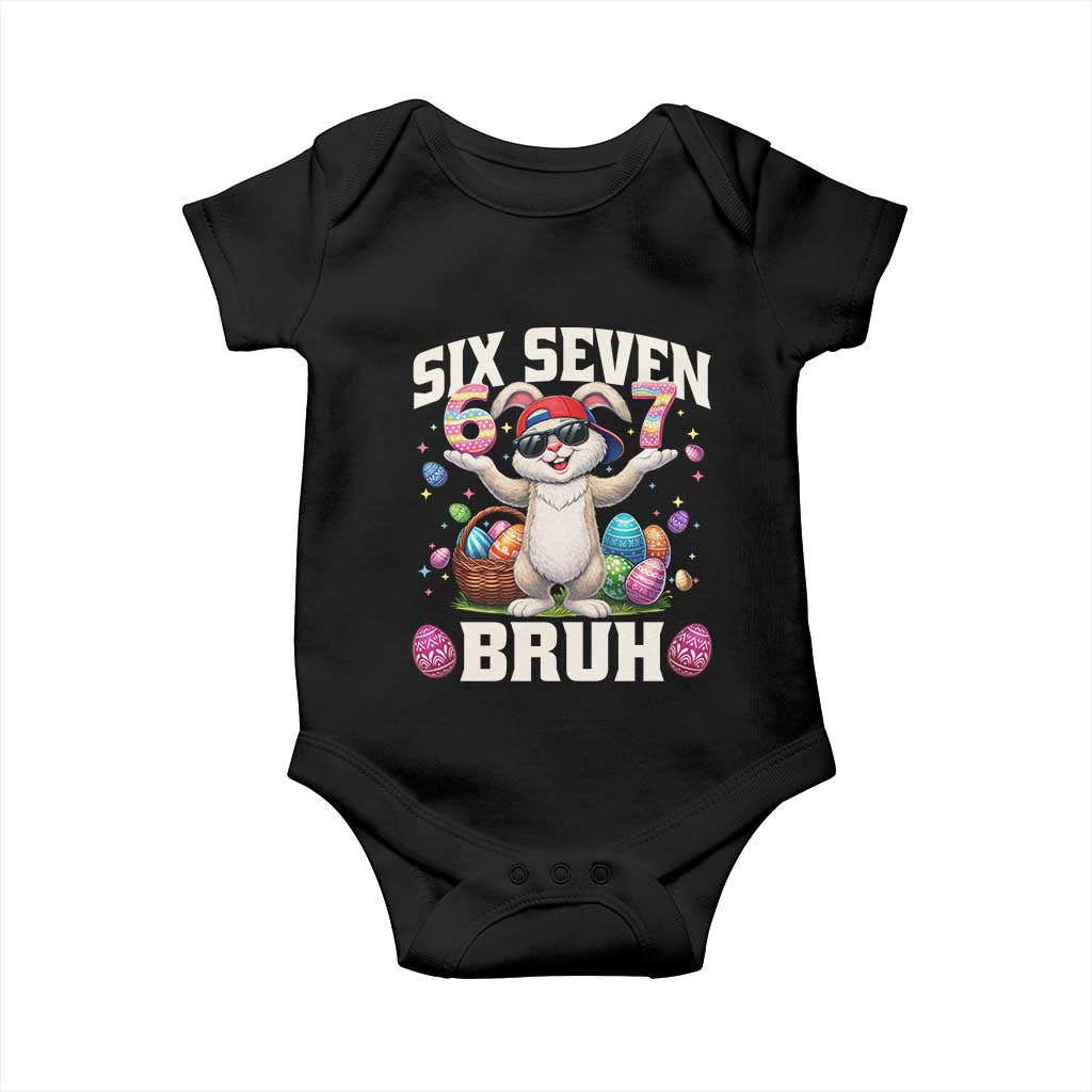 Funny Easter Day Six Seven Bruh Baby Onesie 67 Bunny Easter Eggs TS11 Black Print Your Wear