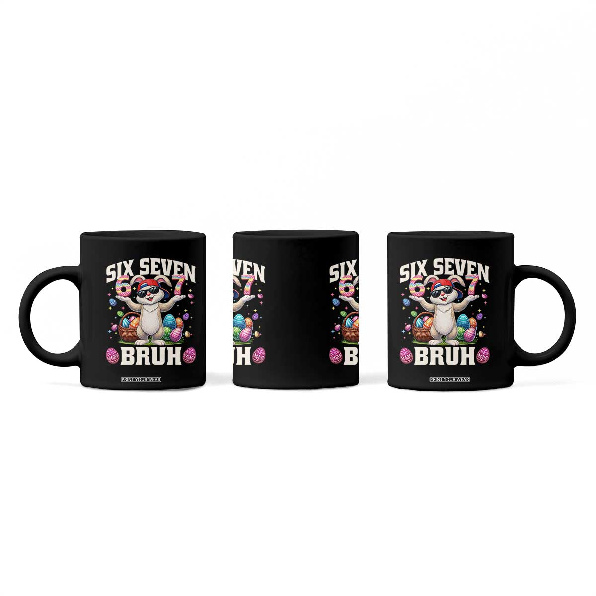 Funny Easter Day Six Seven Bruh Coffee Mug 67 Bunny Easter Eggs TS11 Print Your Wear