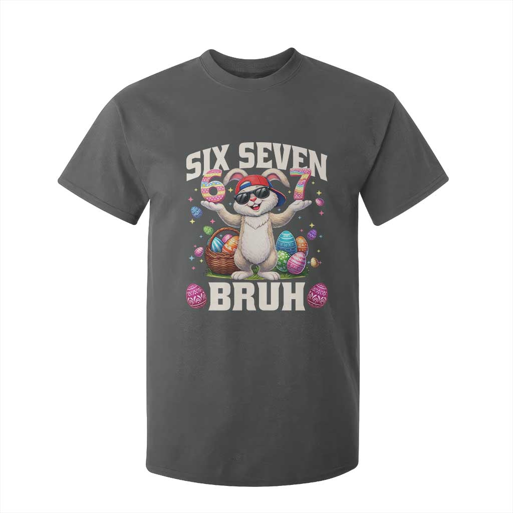 Funny Easter Day Six Seven Bruh T Shirt For Kid 67 Bunny Easter Eggs TS11 Dark Heather Print Your Wear