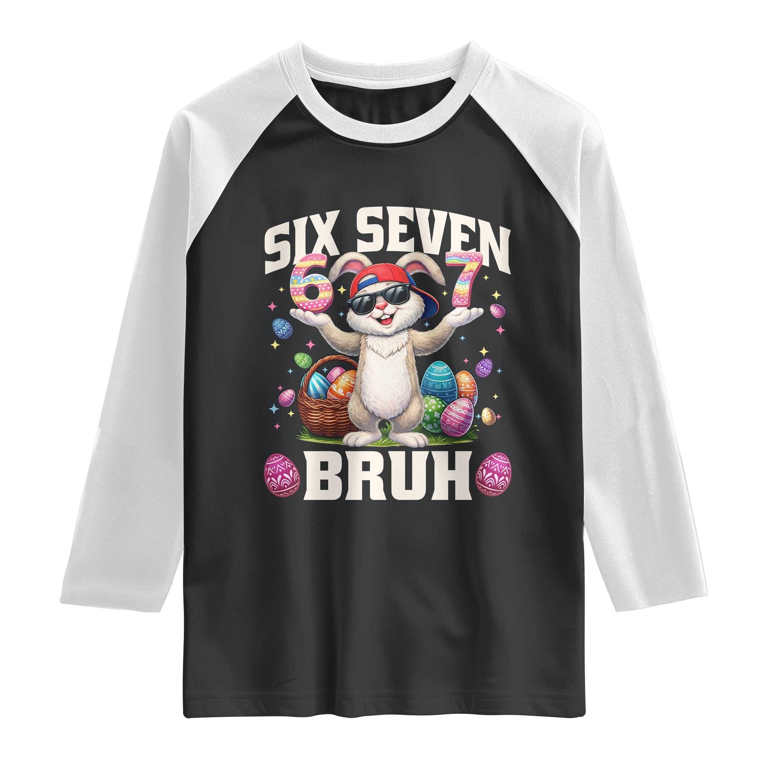 Funny Easter Day Six Seven Bruh Raglan Shirt 67 Bunny Easter Eggs TS11 Black White Print Your Wear
