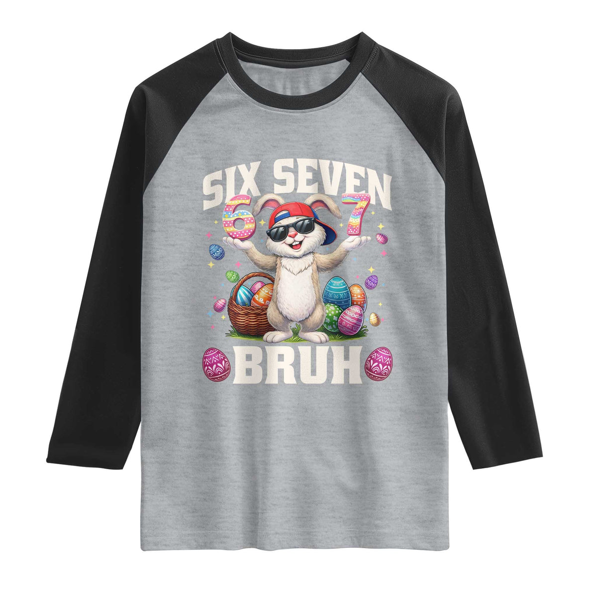 Funny Easter Day Six Seven Bruh Raglan Shirt 67 Bunny Easter Eggs TS11 Heather Gray Black Print Your Wear