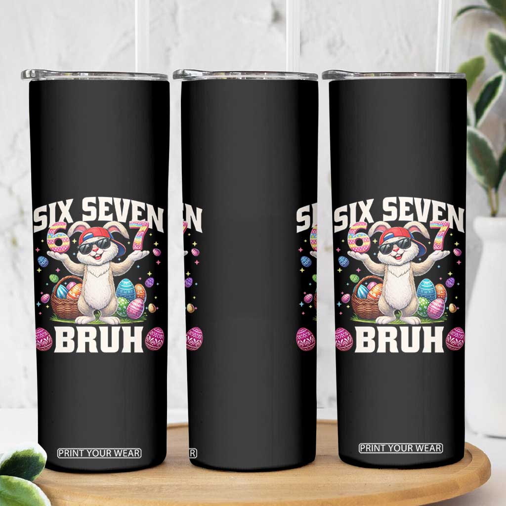 Funny Easter Day Six Seven Bruh Skinny Tumbler 67 Bunny Easter Eggs TS11 Print Your Wear