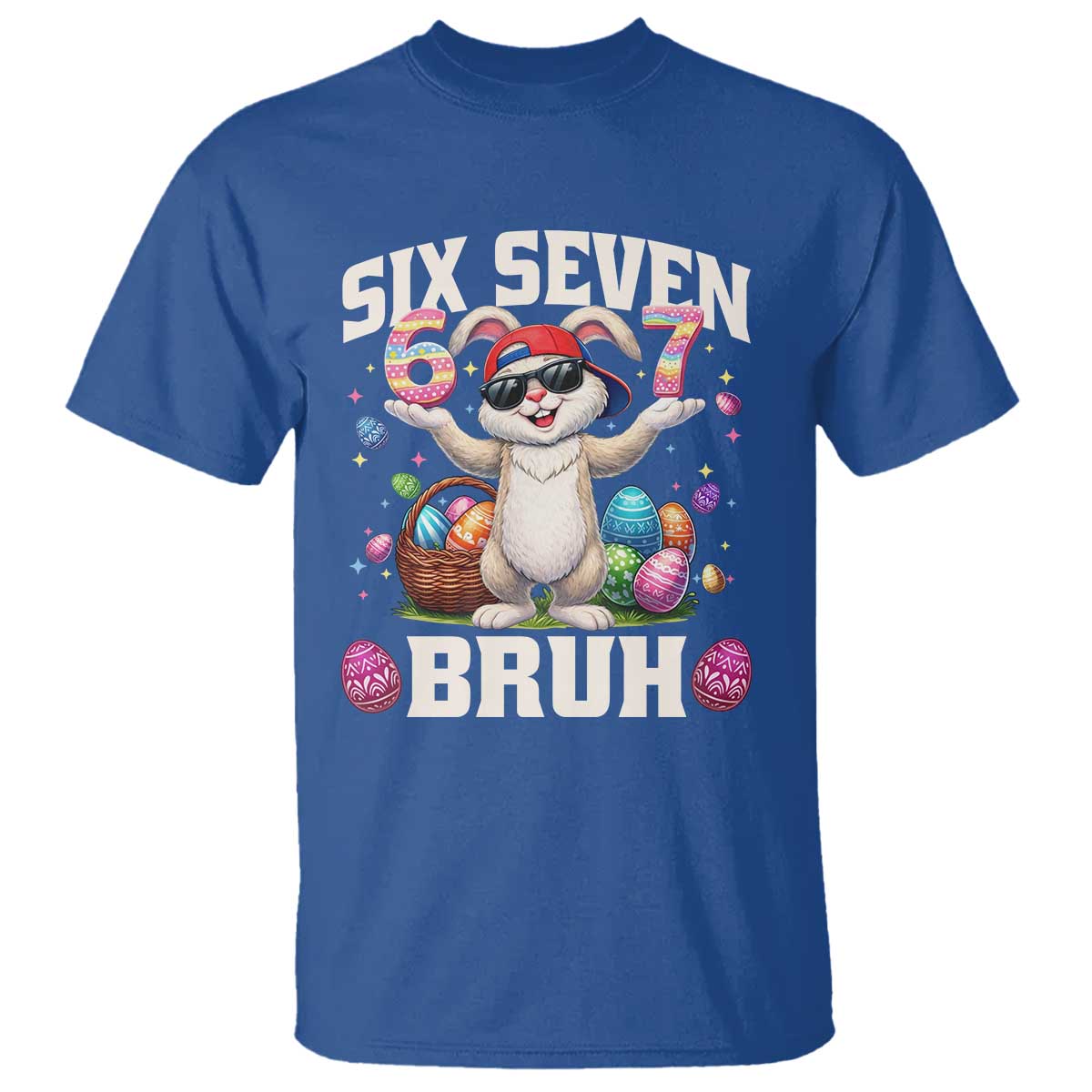 Funny Easter Day Six Seven Bruh T Shirt 67 Bunny Easter Eggs TS11 Royal Blue Print Your Wear