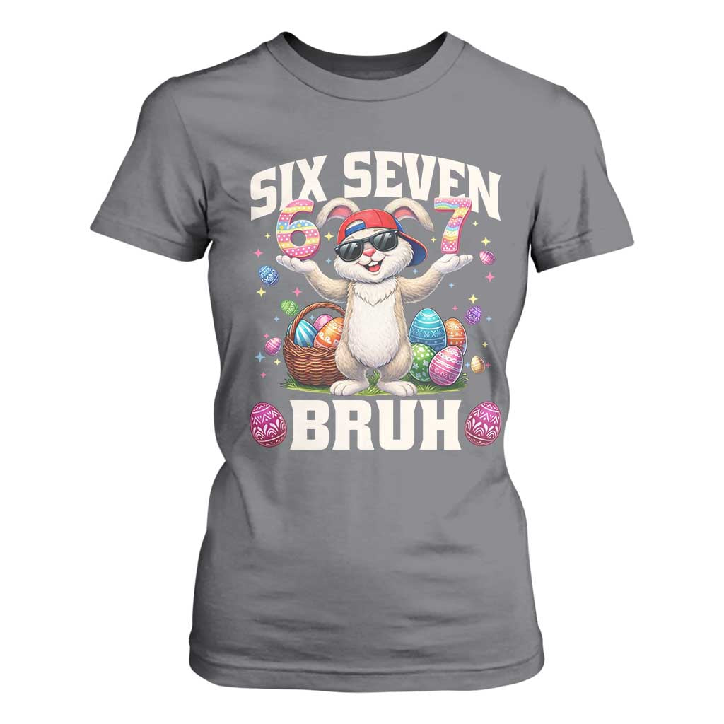 Funny Easter Day Six Seven Bruh T Shirt For Women 67 Bunny Easter Eggs TS11 Charcoal Print Your Wear